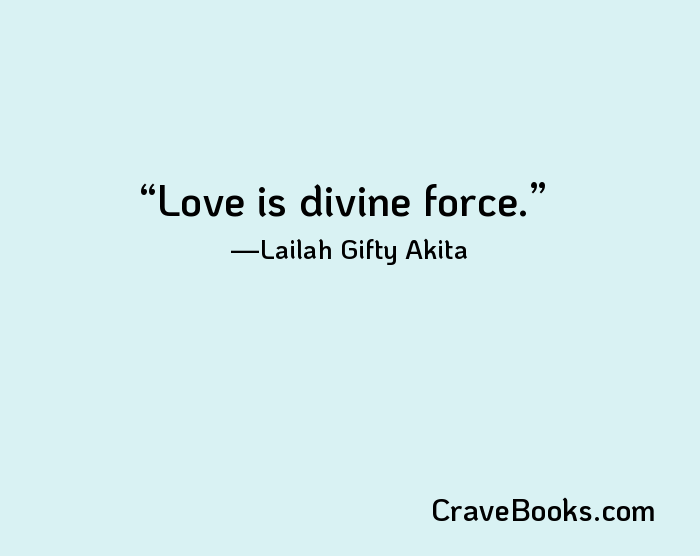 Love is divine force.