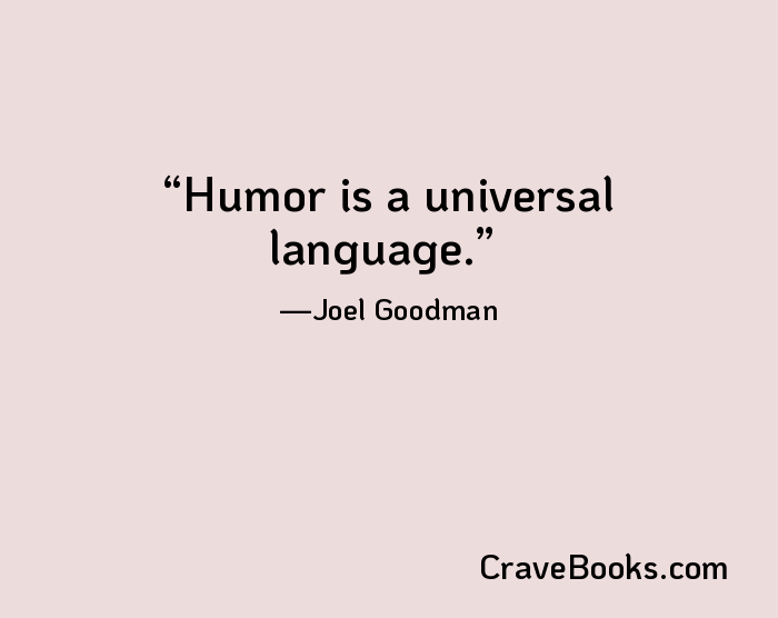 Humor is a universal language.