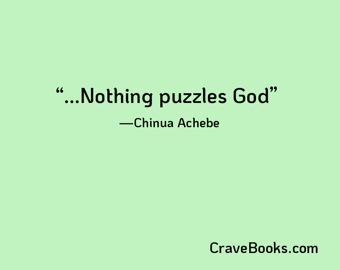 ...Nothing puzzles God