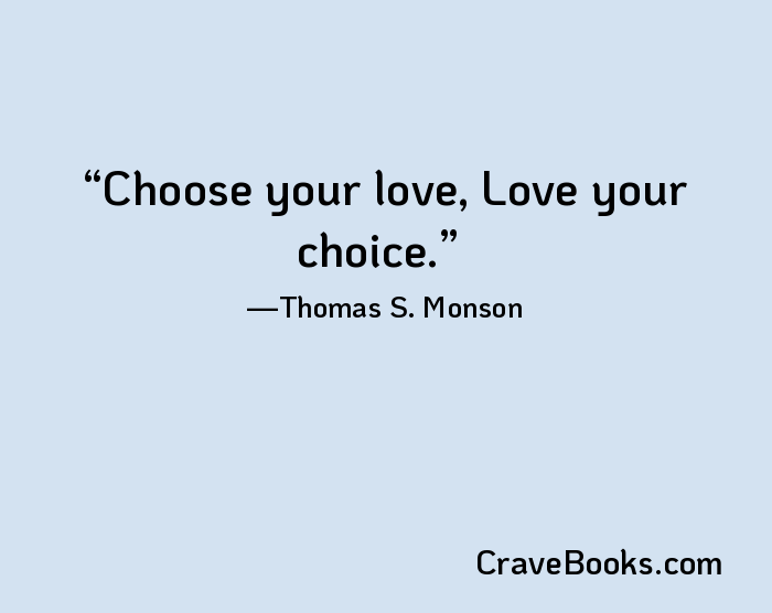 Choose your love, Love your choice.