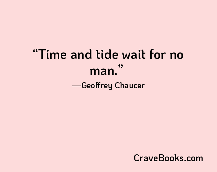 Time and tide wait for no man.