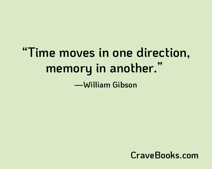 Time moves in one direction, memory in another.