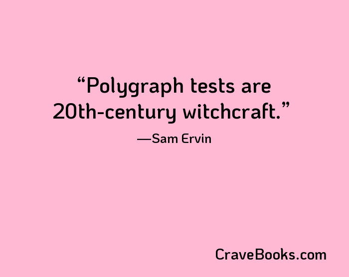 Polygraph tests are 20th-century witchcraft.