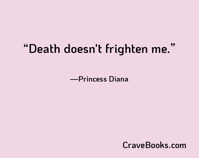 Death doesn't frighten me.