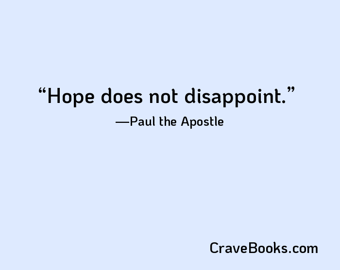 Hope does not disappoint.