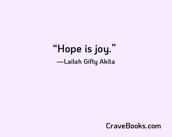 Hope is joy.