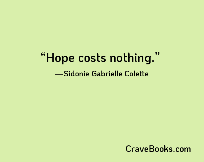 Hope costs nothing.