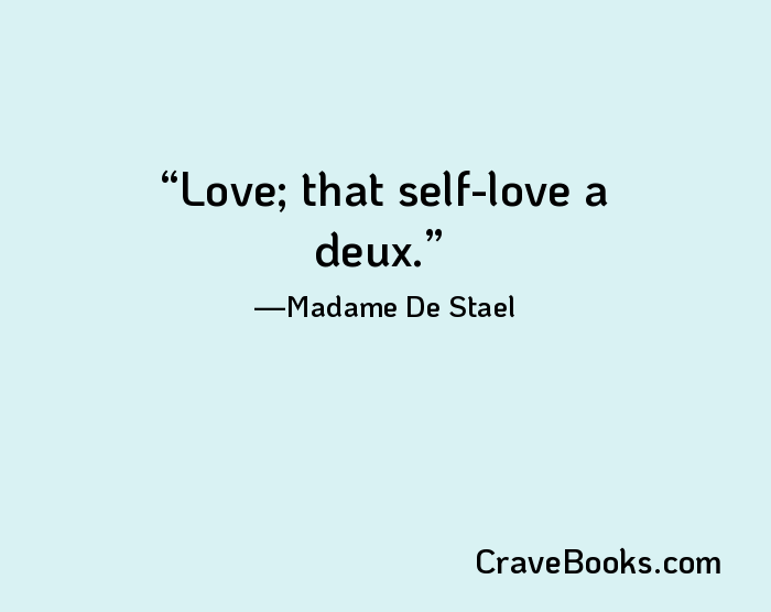 Love; that self-love a deux.
