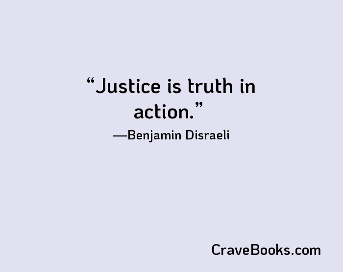 Justice is truth in action.