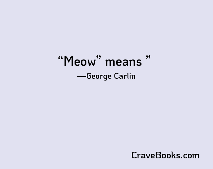 Meow” means 