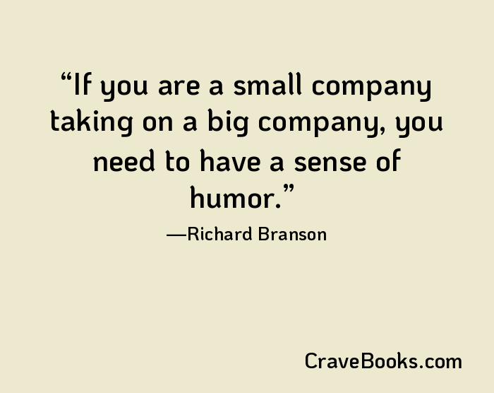 If you are a small company taking on a big company, you need to have a sense of humor.
