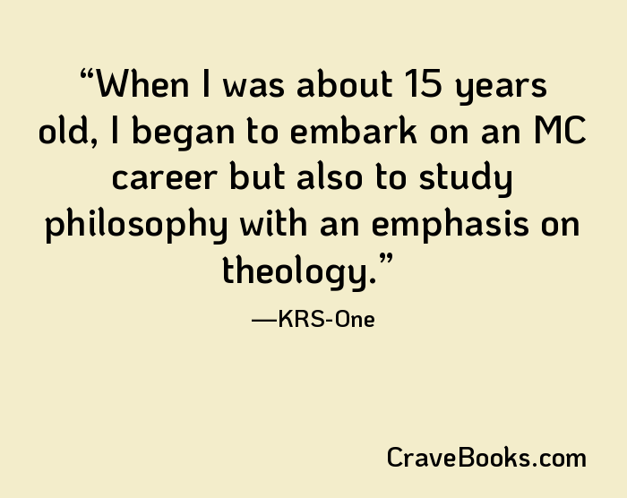 When I was about 15 years old, I began to embark on an MC career but also to study philosophy with an emphasis on theology.