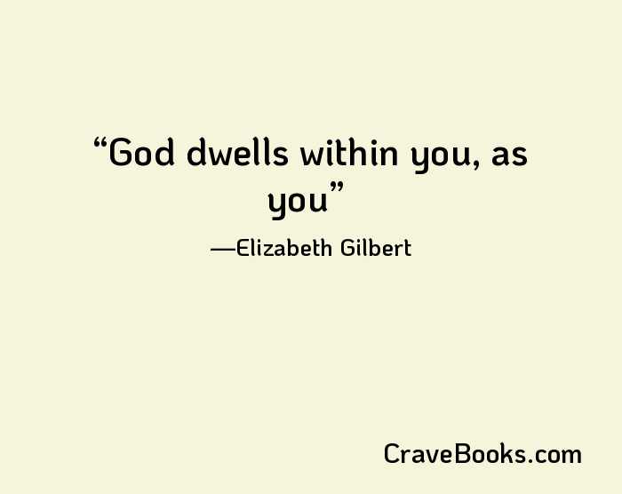 God dwells within you, as you