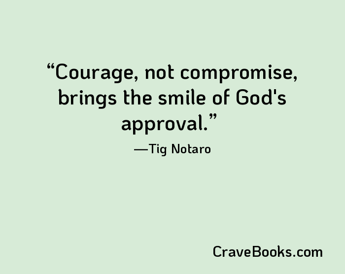 Courage, not compromise, brings the smile of God's approval.