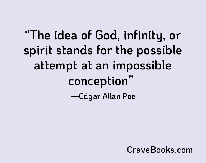 The idea of God, infinity, or spirit stands for the possible attempt at an impossible conception