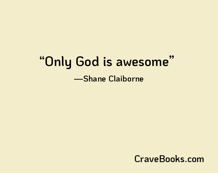 Only God is awesome