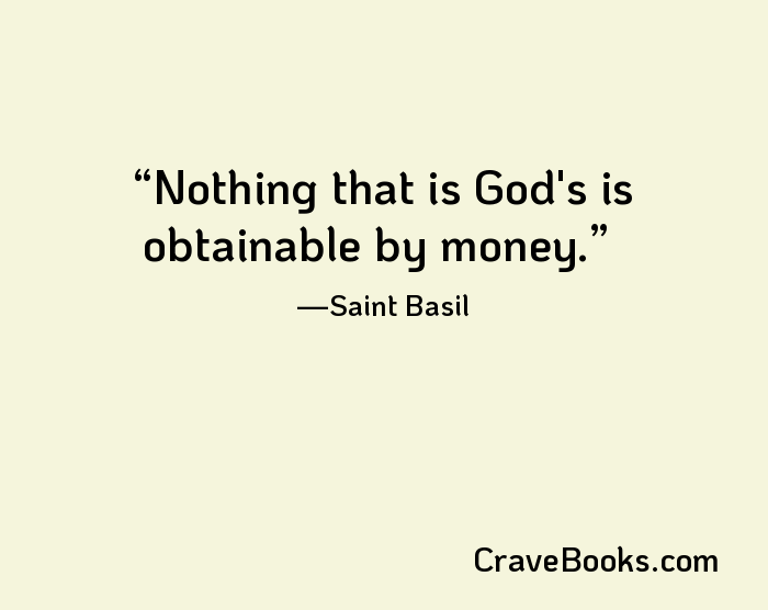 Nothing that is God's is obtainable by money.