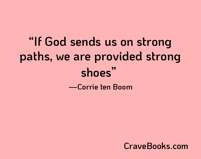 If God sends us on strong paths, we are provided strong shoes