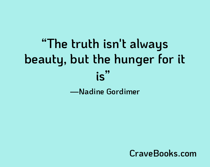 The truth isn't always beauty, but the hunger for it is