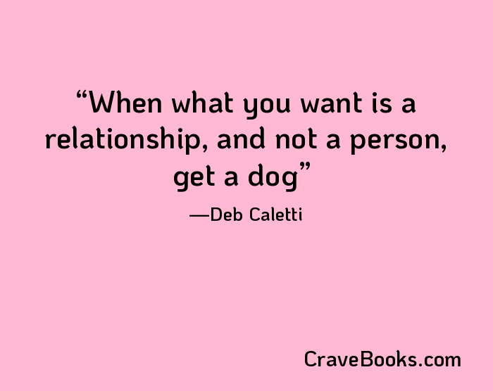 When what you want is a relationship, and not a person, get a dog