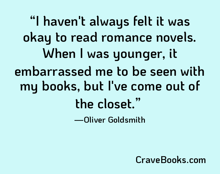 I haven't always felt it was okay to read romance novels. When I was younger, it embarrassed me to be seen with my books, but I've come out of the closet.