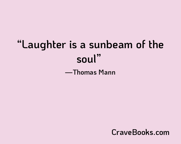 Laughter is a sunbeam of the soul