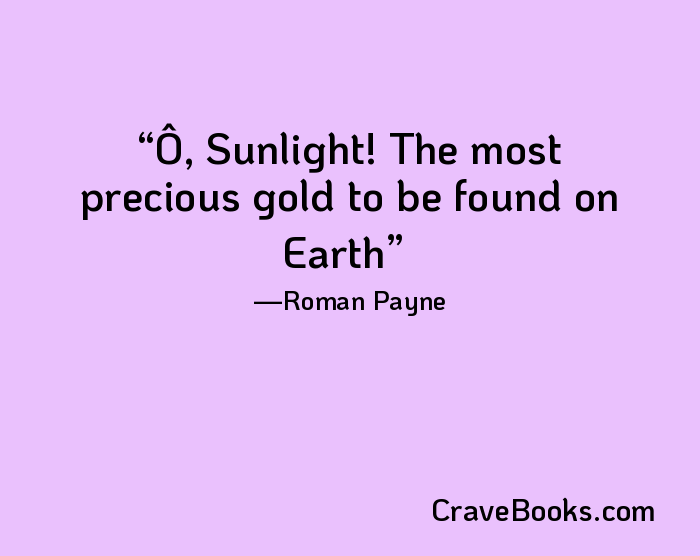 Ô, Sunlight! The most precious gold to be found on Earth