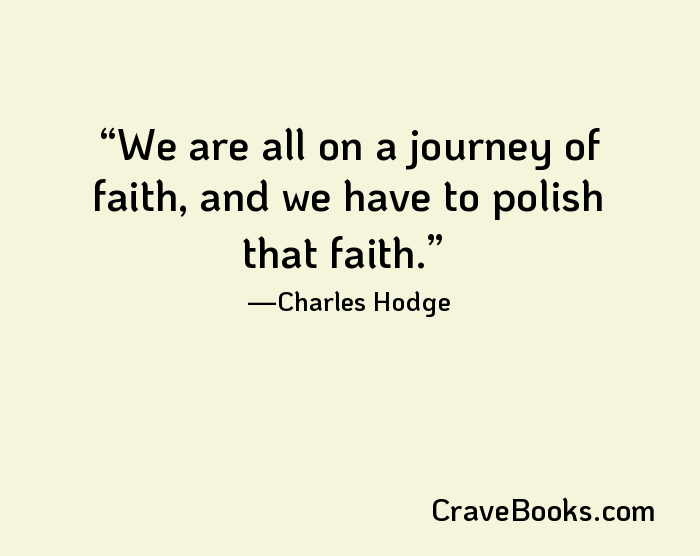 We are all on a journey of faith, and we have to polish that faith.
