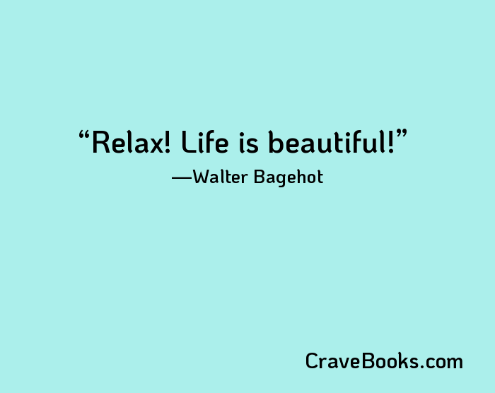 Relax! Life is beautiful!