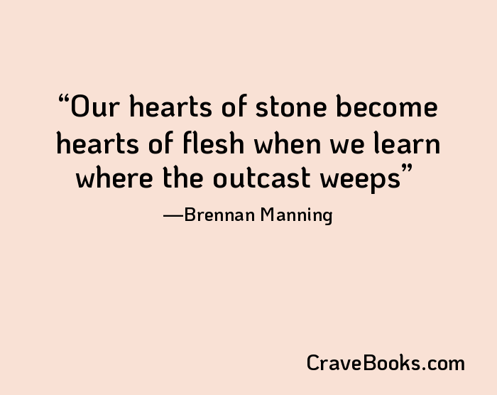 Our hearts of stone become hearts of flesh when we learn where the outcast weeps
