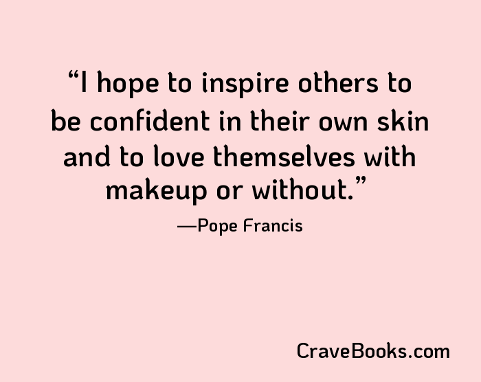 I hope to inspire others to be confident in their own skin and to love themselves with makeup or without.