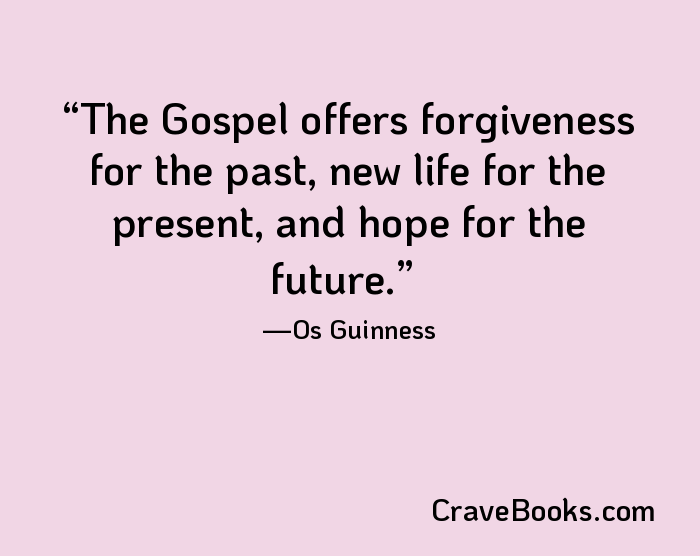 The Gospel offers forgiveness for the past, new life for the present, and hope for the future.