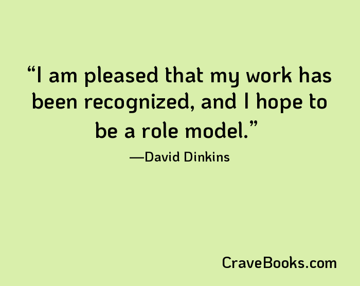 I am pleased that my work has been recognized, and I hope to be a role model.