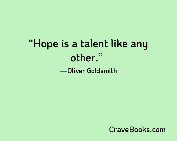 Hope is a talent like any other.