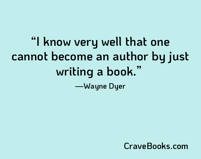 I know very well that one cannot become an author by just writing a book.
