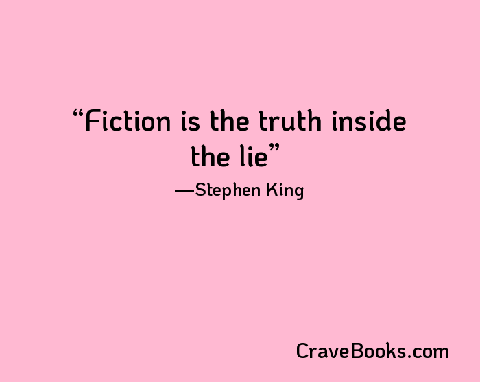 Fiction is the truth inside the lie