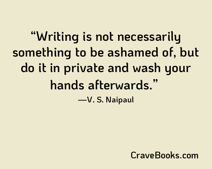 Writing is not necessarily something to be ashamed of, but do it in private and wash your hands afterwards.