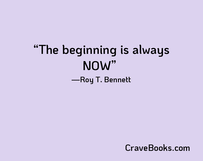 The beginning is always NOW