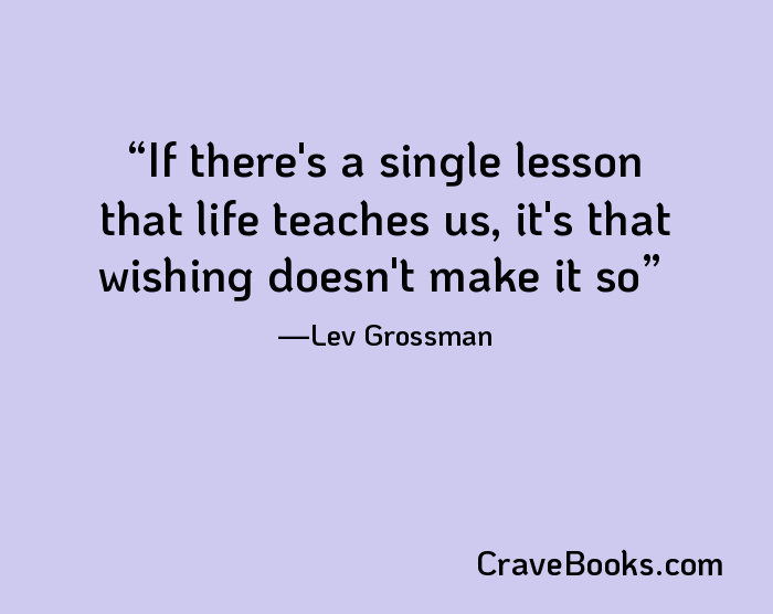 If there's a single lesson that life teaches us, it's that wishing doesn't make it so