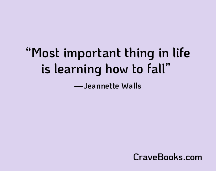 Most important thing in life is learning how to fall