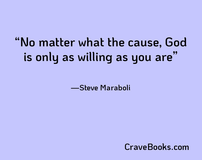 No matter what the cause, God is only as willing as you are