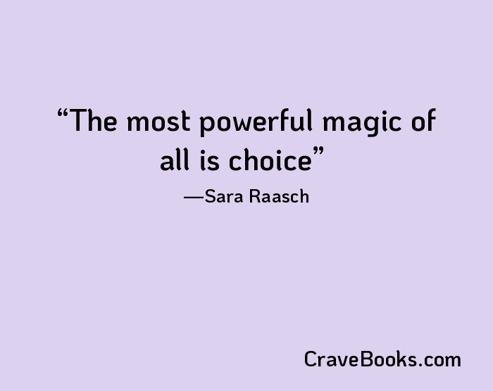 The most powerful magic of all is choice