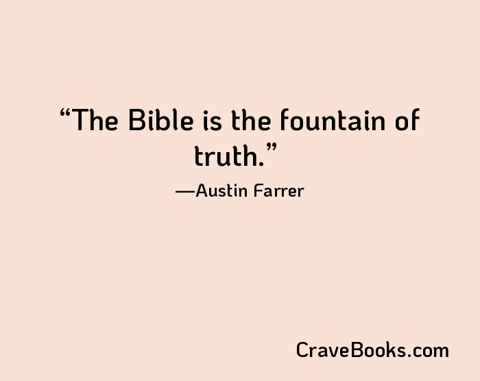 The Bible is the fountain of truth.