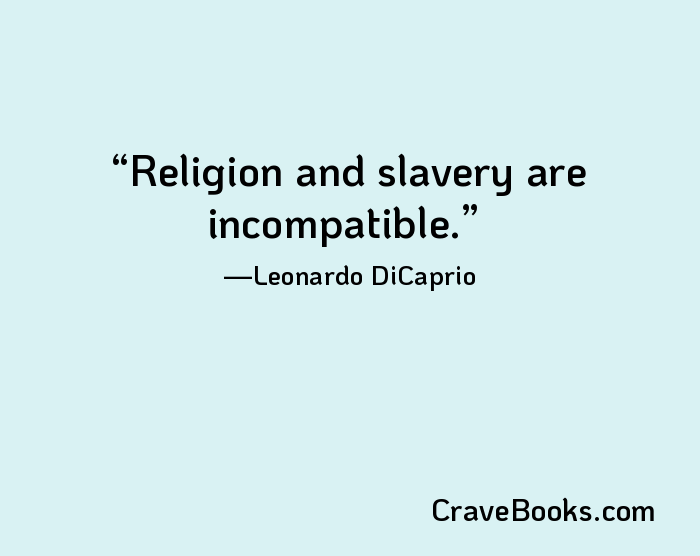 Religion and slavery are incompatible.