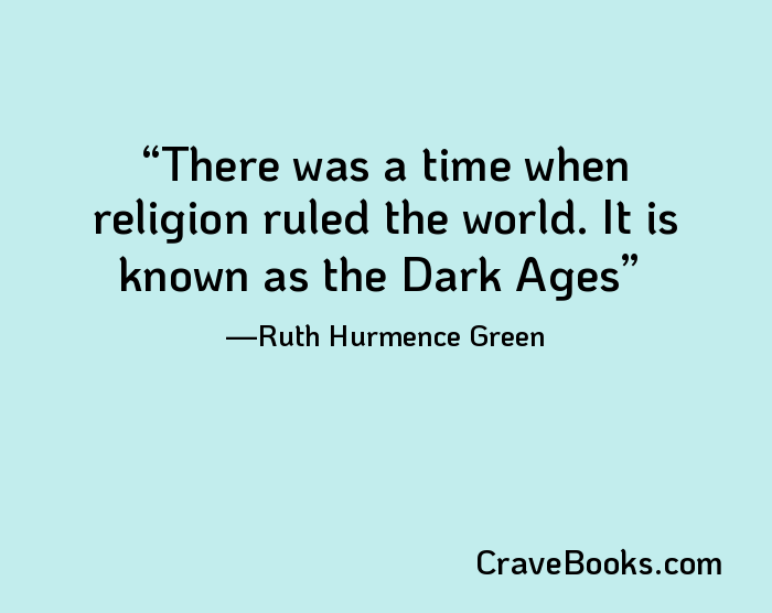 There was a time when religion ruled the world. It is known as the Dark Ages