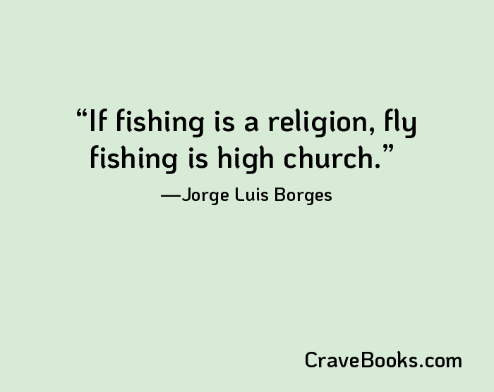 If fishing is a religion, fly fishing is high church.