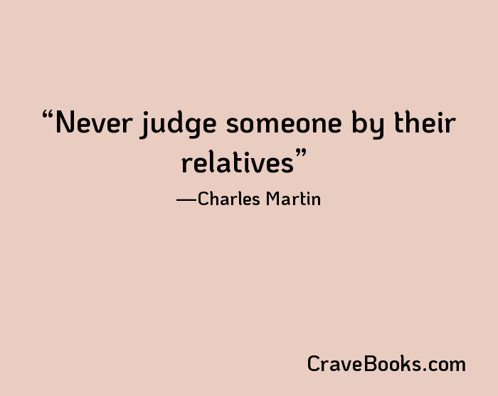 Never judge someone by their relatives