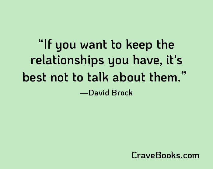 If you want to keep the relationships you have, it's best not to talk about them.