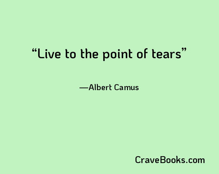 Live to the point of tears