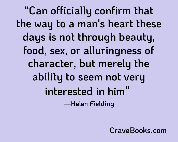 Can officially confirm that the way to a man's heart these days is not through beauty, food, sex, or alluringness of character, but merely the ability to seem not very interested in him